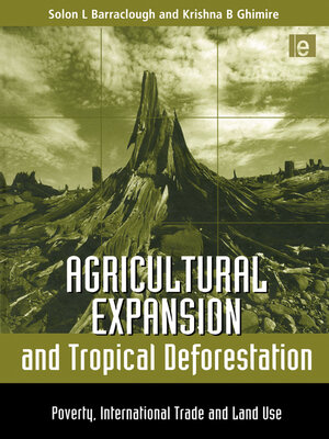 cover image of Agricultural Expansion and Tropical Deforestation